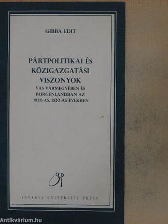 Pártpolitikai és közigazgatási viszonyok Vas vármegyében és Burgenlandban az 1920-as, 1930-as években