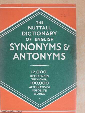 The Nuttall Dictionary of English Synonyms and Antonyms