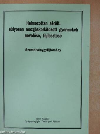 Halmozottan sérült, súlyosan mozgáskorlátozott gyermekek nevelése, fejlesztése