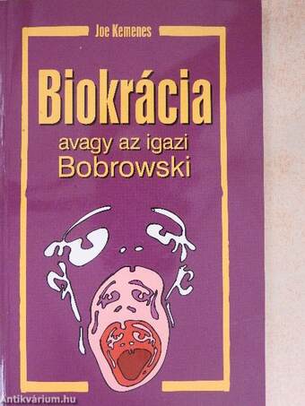 Biokrácia, avagy az igazi Bobrowski