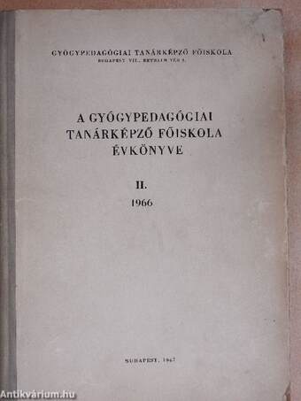 A Gyógypedagógiai Tanárképző Főiskola évkönyve 1966. II.