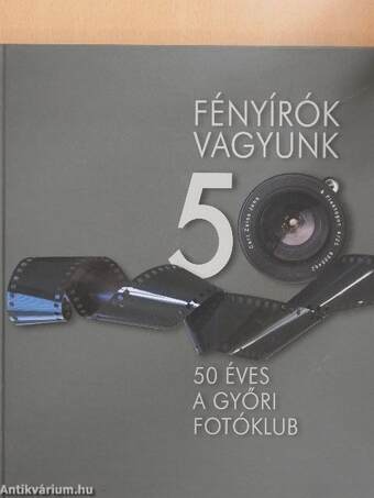 Fényírók vagyunk