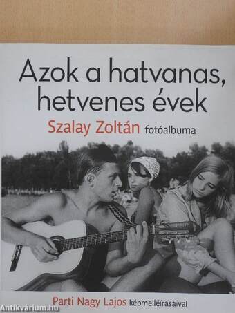 Azok a hatvanas, hetvenes évek