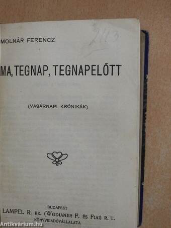 A Pál-utczai fiúk/Ma, tegnap, tegnapelőtt/Szinész-históriák/Kevélyek és lealázottak/Egy falusi hamlet/Fanni hagyományai