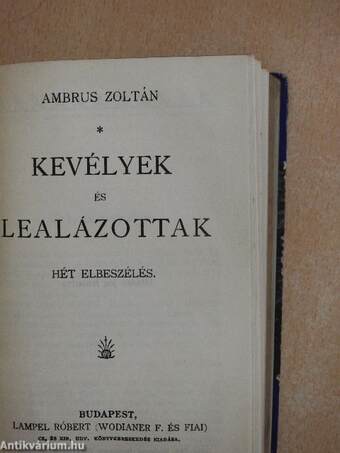 A Pál-utczai fiúk/Ma, tegnap, tegnapelőtt/Szinész-históriák/Kevélyek és lealázottak/Egy falusi hamlet/Fanni hagyományai