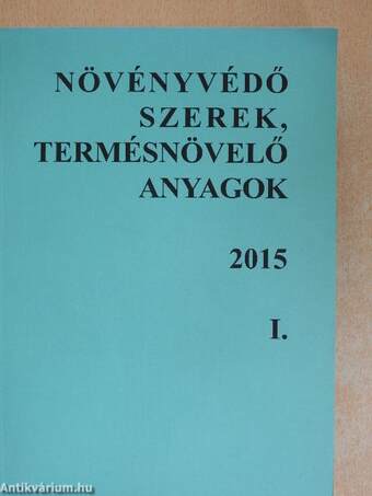 Növényvédő szerek, termésnövelő anyagok 2015 I-II.