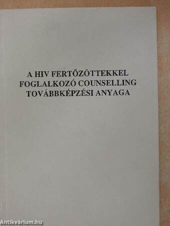 A HIV fertőzöttekkel foglalkozó counselling továbbképzési anyaga