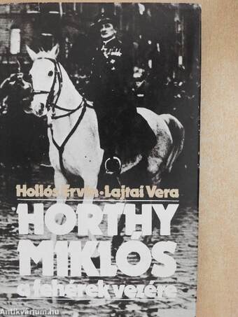 Horthy Miklós a fehérek vezére