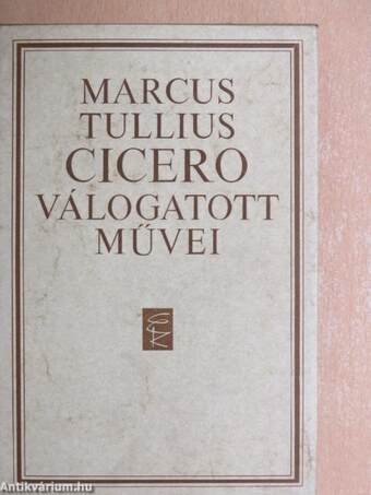 Marcus Tullius Cicero válogatott művei