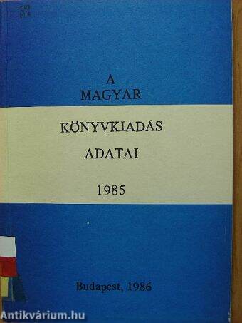 A magyar könyvkiadás adatai 1985