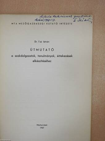 Útmutató a szakdolgozatok, tanulmányok, értekezések elkészítéséhez (dedikált példány)