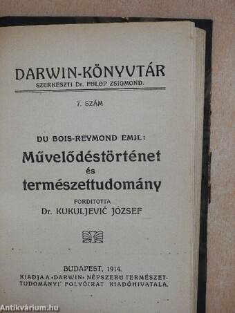 Utazás a Hold körül/Az ösztönről/A kétlábu/A halálról/Levél a vakokról/A fajok átalakulása/Művelődéstörténet és természettudomány/Az élet határai