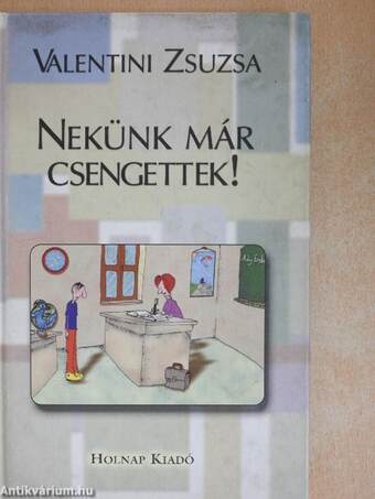 Nekünk már csengettek!