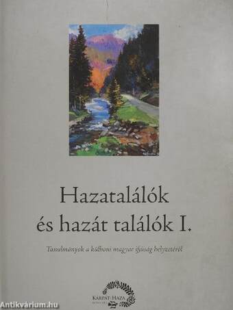 Hazatalálók és hazát találók I-II.