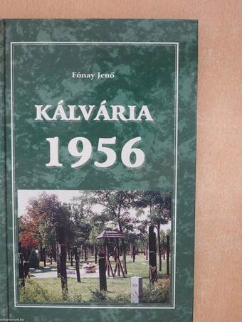 Kálvária 1956 (dedikált példány)