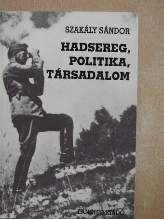 Hadsereg, politika, társadalom (dedikált példány)