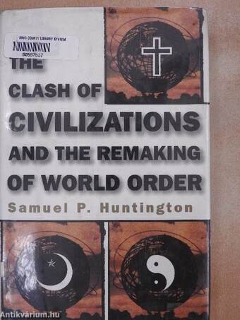 The Clash of Civilizations and the Remaking of World Order