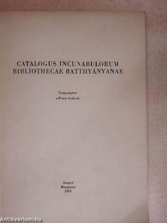Catalogus Incunabulorum Bibliothecae Batthyányanae