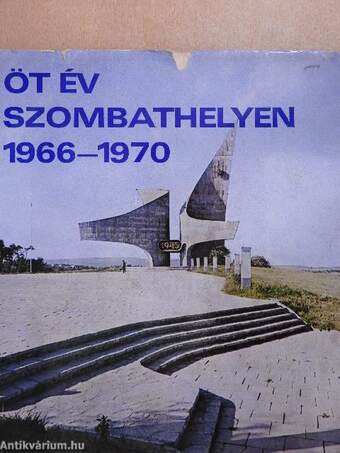 Öt év Szombathelyen 1966-1970