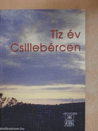 Tíz év Csillebércen