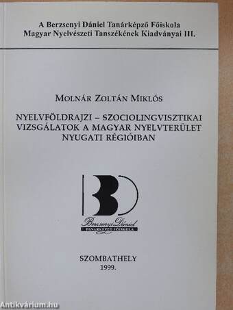 Nyelvföldrajzi-szociolingvisztikai vizsgálatok a magyar nyelvterület nyugati régióiban