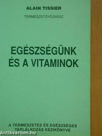 Egészségünk és a vitaminok