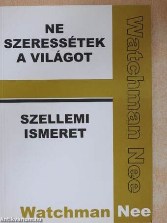 Ne szeressétek a világot/Szellemi ismeret