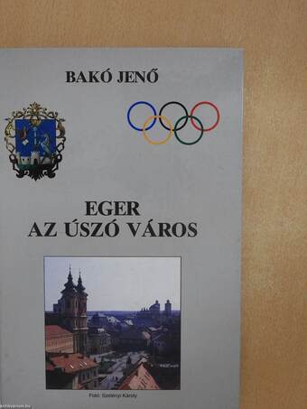 Eger az úszó város (aláírt példány)