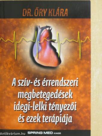 A szív- és érrendszeri megbetegedések idegi-lelki tényezői és ezek terápiája