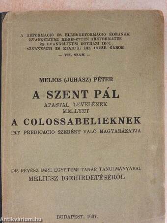 A Szent Pál apastal levelének mellyet a colossabelieknek irt predicacio szerént való magyarázatja