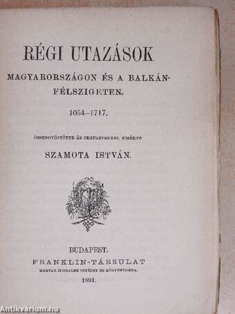 Régi utazások Magyarországon és a Balkán-félszigeten