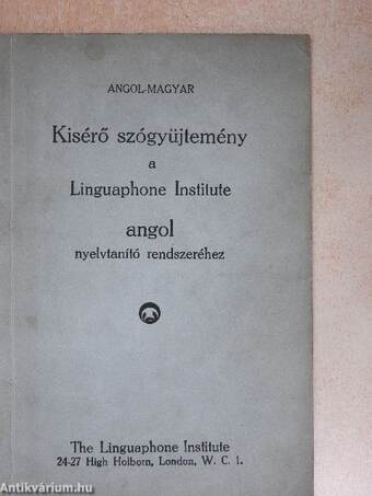 Kisérő szógyüjtemény a Linguaphone Institute angol nyelvtanító rendszeréhez