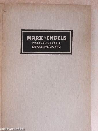 Marx és Engels válogatott tanulmányai I.