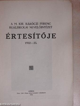 A M. Kir. Rákóczi Ferenc reáliskolai nevelőintézet értesítője 1932-33.