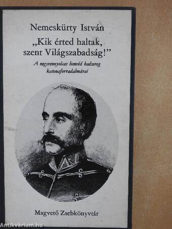 "Kik érted haltak, szent Világszabadság!"