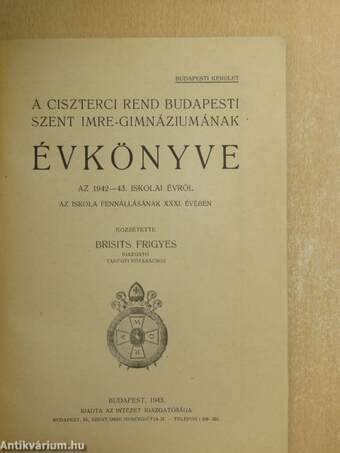 A Ciszterci Rend budapesti Szent Imre-Gimnáziumának évkönyve az 1942-43. iskolai évről