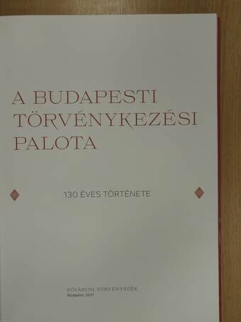 A budapesti Törvénykezési Palota 130 éves története