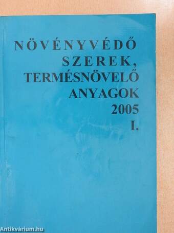 Növényvédő szerek, termésnövelő anyagok 2005. I.