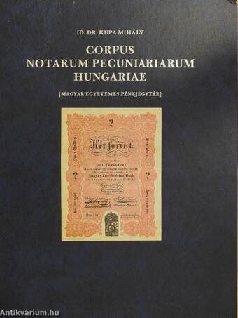 Corpus Notarum Pecuniariarum Hungariae I.