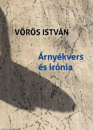 Árnyékvers és irónia. Esszék, tanulmányok, esszéversek