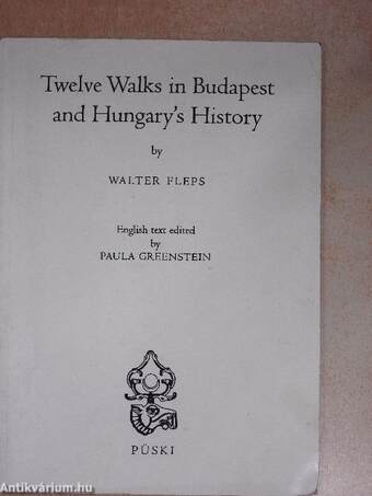 Twelve Walks in Budapest and Hungary's History