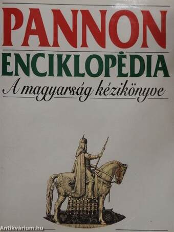 Pannon Enciklopédia - A magyarság kézikönyve