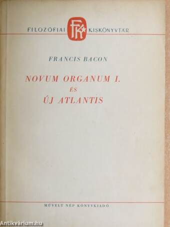 Novum organum I. és Új Atlantis