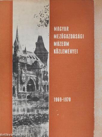 Magyar Mezőgazdasági Múzeum Közleményei 1969-1970