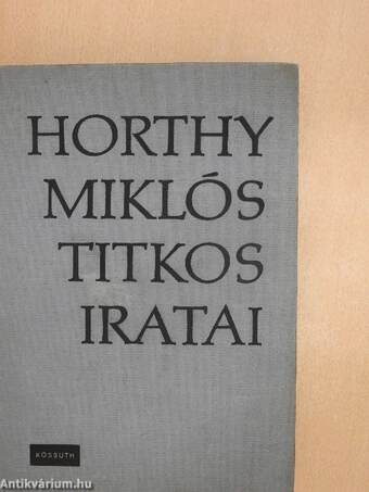 Horthy Miklós titkos iratai