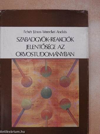 Szabadgyök-reakciók jelentősége az orvostudományban