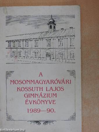 A Mosonmagyaróvári Kossuth Lajos Gimnázium Évkönyve 1989-90.