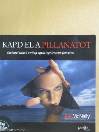 Kapd el a pillanatot