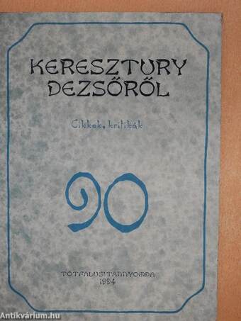 Keresztury Dezsőről