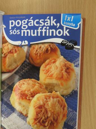 Mindenem a kávé/Jönnek a vendégek/Pogácsák, sós muffinok/Sós apróságok/Sós vendégváró sütemények/Apró édes sütemények